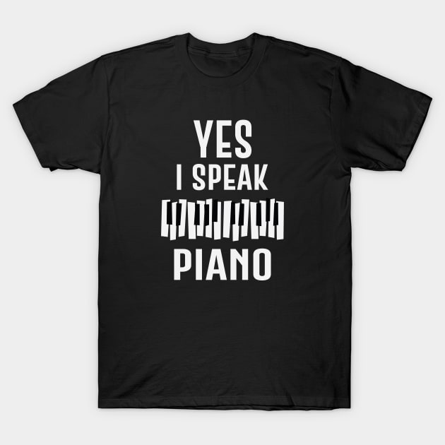 Yes I speak Piano Funny T-Shirt by gabrielakaren